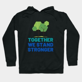 Together We Stand Stronger Hoodie